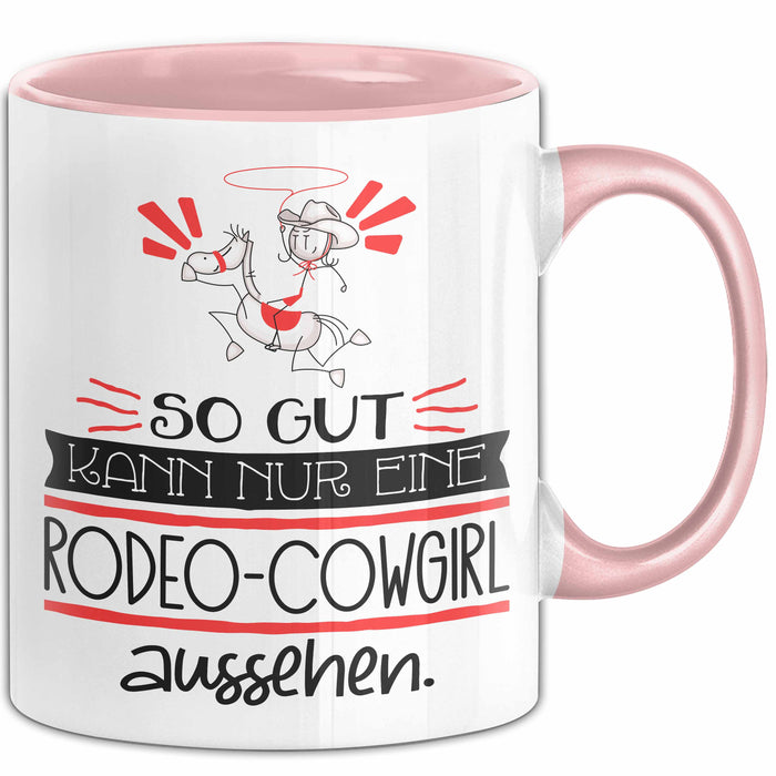 Rodeo-Cowgirl Geschenk Tasse So Gut Kann Nur Eine Rodeo-Cowgirl Aussehen Geschenkidee Geburtstag Weihnachten Lustig Rosa Trendation