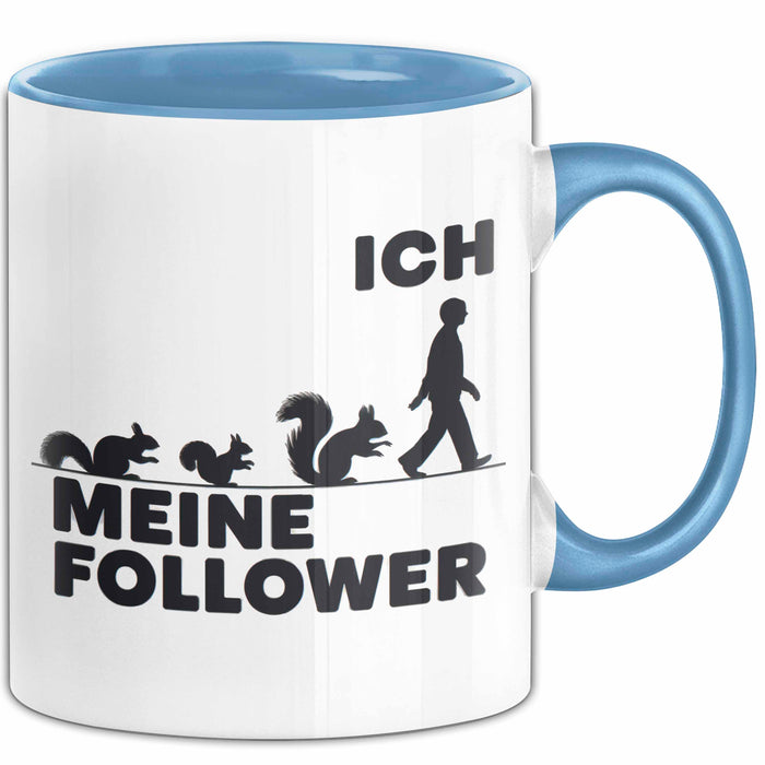 Eichhörnchen Tierliebhaber Tasse Geschenk Lustige Geschenkidee Spruch Ich Meine Follower Blau Trendation