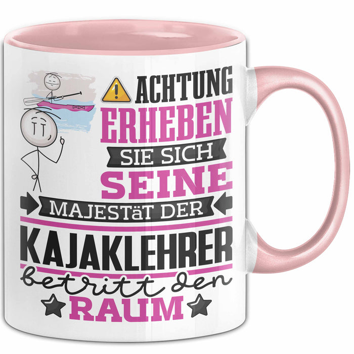 Kajaklehrer Geschenk Tasse Lustiger Spruch Erheben Sie Sich Der Kajaklehrer Betritt den Raum Rosa Trendation