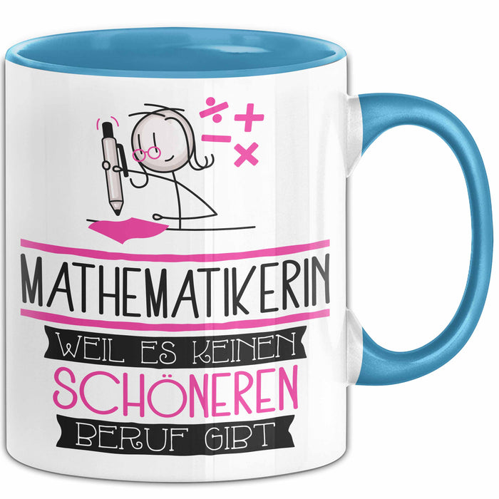 Mathematikerin Weil Es Keinen Schöneren Beruf Gibt Tasse Geschenk für Eine Mathematikerin Lustig Blau Trendation