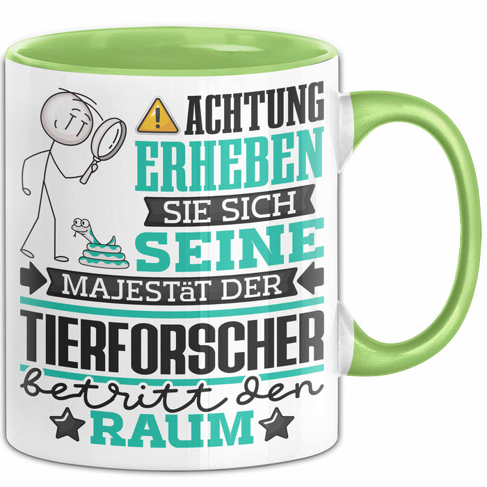 Tierforscher Geschenk Tasse Lustiger Spruch Erheben Sie Sich Der Tierforscher Betritt den Raum Grün Trendation