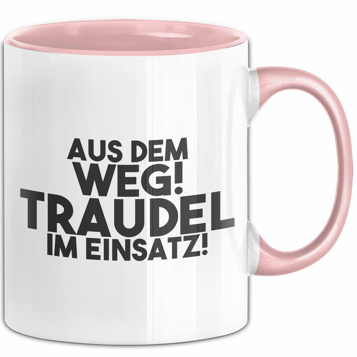 Traudel Tasse Aus Dem Weg! Traudel Im Einsatz! Geschenk