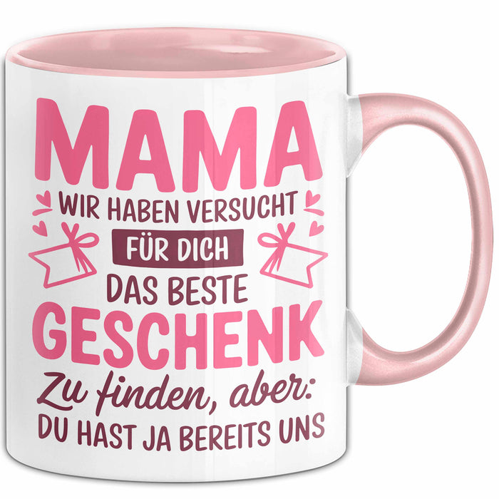 Mama Muttertag Tasse Becher Geschenk Lustige Geschenkidee Spruch Mama Wir Haben Versucht Für Dich Das Beste Geschenk Zu Finden Rosa Trendation