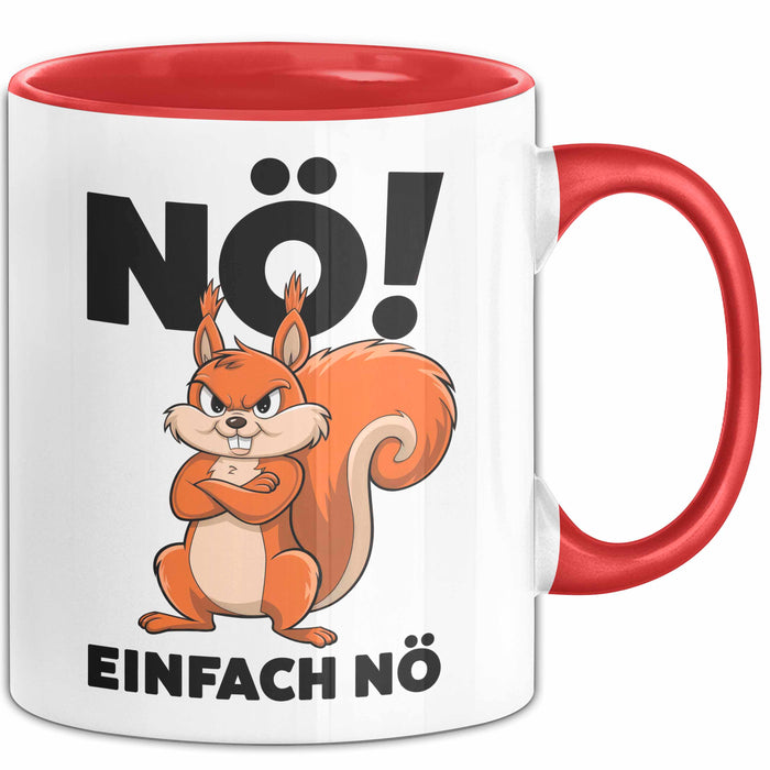 Eichhörnchen Tierliebhaber Tasse Geschenk Lustige Geschenkidee Spruch Nö Einfach Nö Rot Trendation