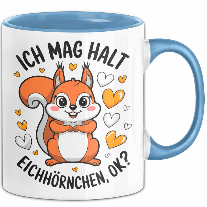 Eichhörnchen Tierliebhaber Tasse Geschenk Lustige Geschenkidee Spruch Ich Mag Halt Einfach Eichhörnchen Blau Trendation