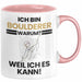 Boulderer Geschenk Tasse Lustiger Spruch Ich Bin Boulderer Warum Weil Ich Es Kann Geschenkidee Bester Boulderer Geburtstag Kaffee-Becher Rosa Trendation