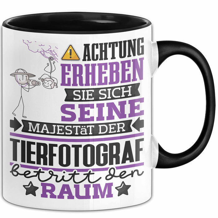 Tierfotograf Geschenk Tasse Lustiger Spruch Erheben Sie Sich Der Tierfotograf Betritt den Raum Schwarz Trendation
