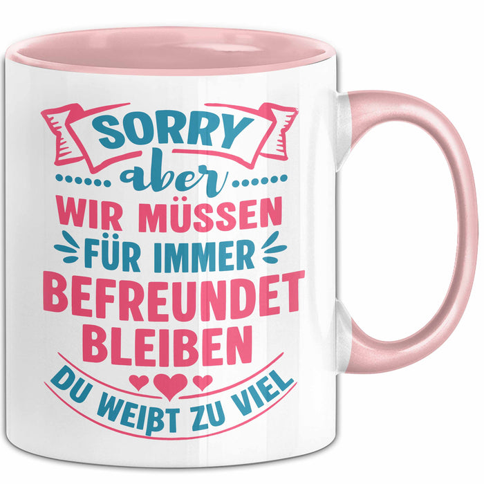 Büroarbeit Kollege Tasse Geschenk Lustige Geschenkidee Spruch Sorry Aber Wir Müssen Für Immer Befreundet Bleiben Du Weißt Zu Viel Rosa Trendation