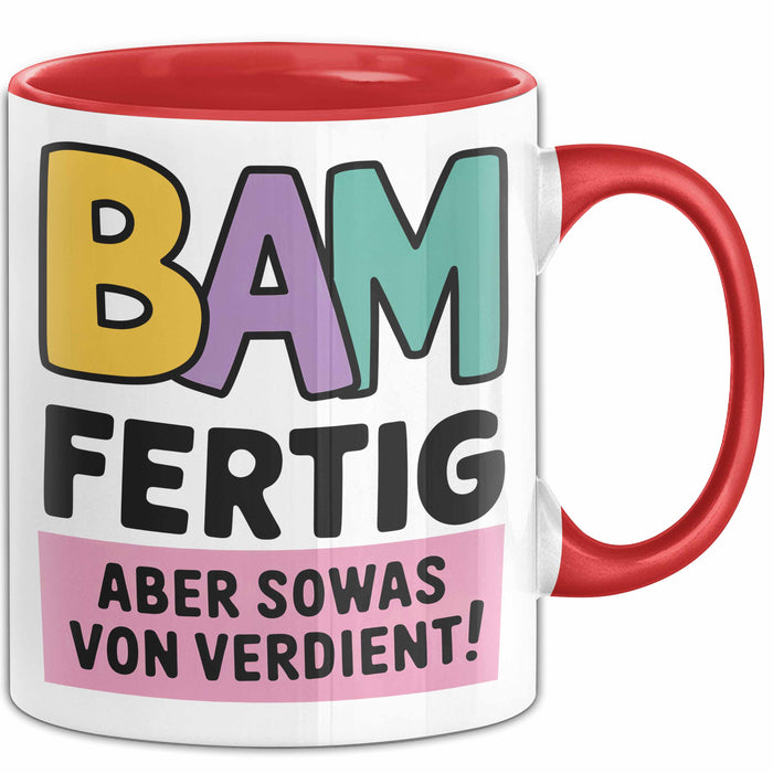 Schüler Abschluss Tasse Geschenk Lustige Geschenkidee Spruch Bam Fertig Rot Trendation