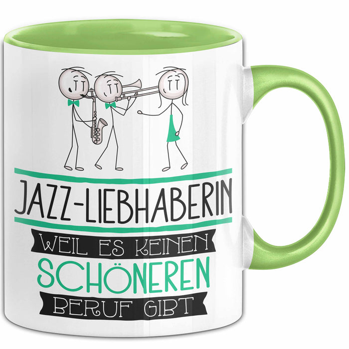 Jazz-Liebhaberin Weil Es Keinen Schöneren Beruf Gibt Tasse Geschenk für Eine Jazz-Liebhaberin Lustig Grün Trendation
