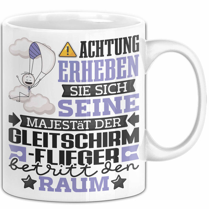 Gleitschirmflieger Geschenk Tasse Lustiger Spruch Erheben Sie Sich Der Gleitschirmflieger Betritt den Raum Weiß Trendation