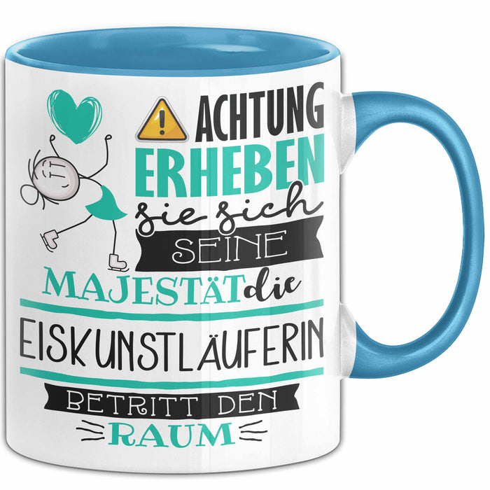 Eiskunstläuferin Tasse Geschenk Lustiger Spruch Bitte Erheben Sie Sich Seine Majestät Die Eiskunstläuferin Betritt Den Raum Blau Trendation