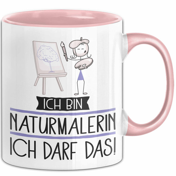 Geschenk für Naturmalerin Tasse Lustige Geschenkidee Geburtstag Ich Bin Naturmalerin Ich Darf Das Rosa Trendation