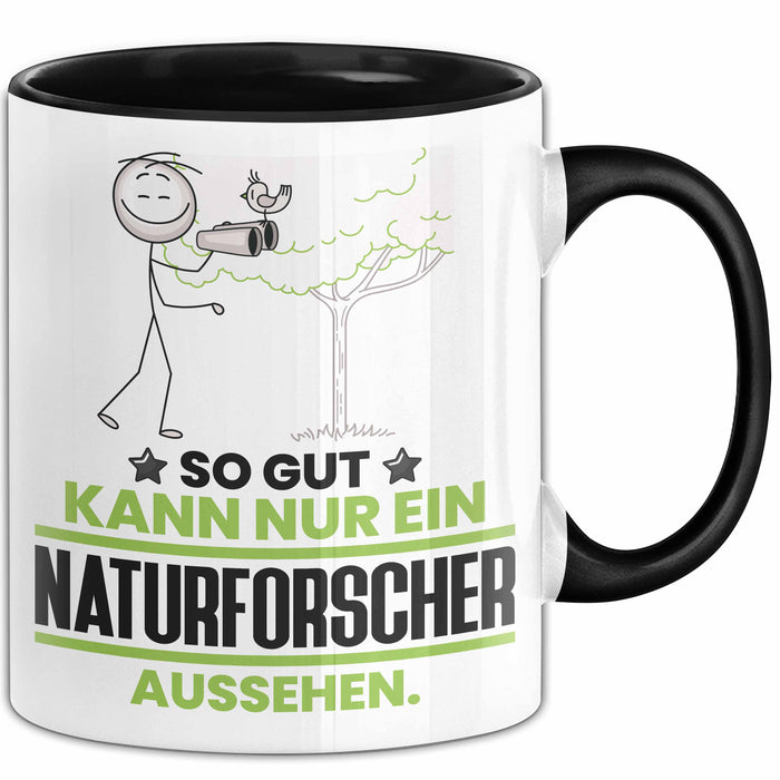 Naturforscher Geschenk Tasse So Gut Kann Nur Ein Naturforscher Aussehen Geschenkidee Kaffee-Becher Schwarz Trendation
