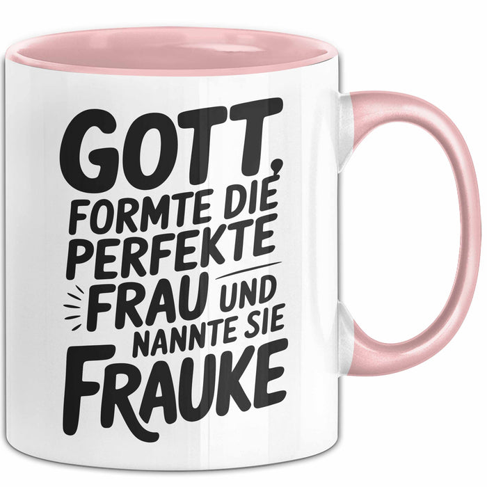 Frauke Tasse Geschenk Gott Formte Die Perfekte Frau Frauke Geschenkidee