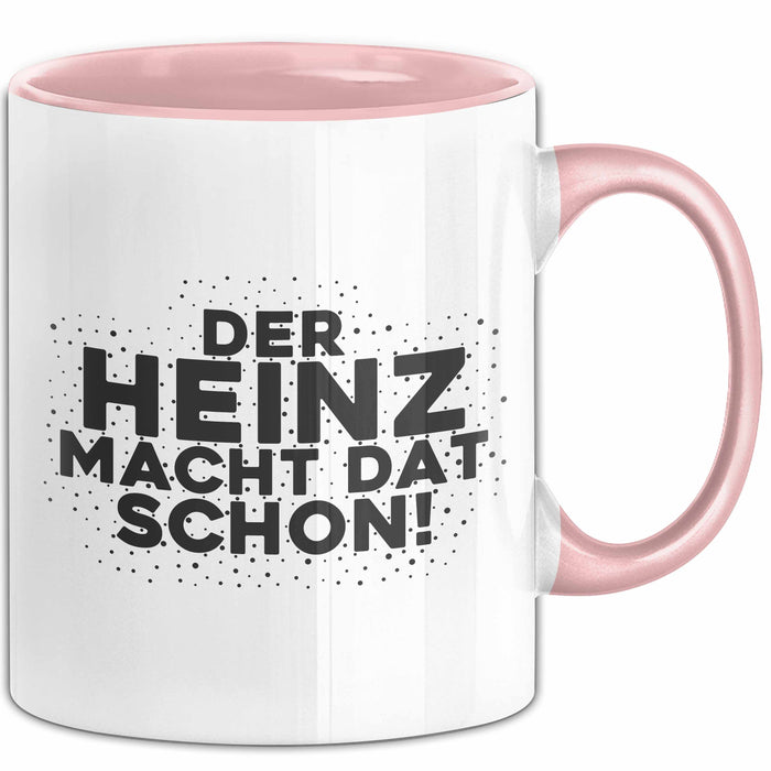 Heinz Tasse Der Heinz Macht Dat Schon Geschenk