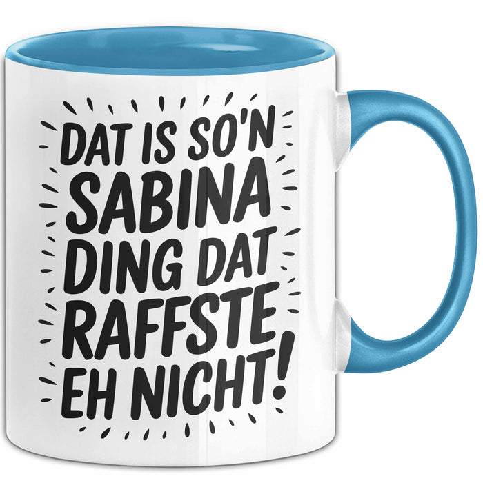 Sabina Tasse Geschenk Dat Is So'n Sabina Ding Dat Raffste Eh Nicht Geschenkidee Becher mit Name Blau Trendation