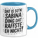 Sabina Tasse Geschenk Dat Is So'n Sabina Ding Dat Raffste Eh Nicht Geschenkidee Becher mit Name Blau Trendation