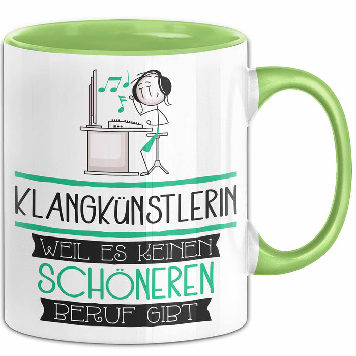 Klangkünstlerin Weil Es Keinen Schöneren Beruf Gibt Tasse Geschenk für Eine Klangkünstlerin Lustig Grün Trendation
