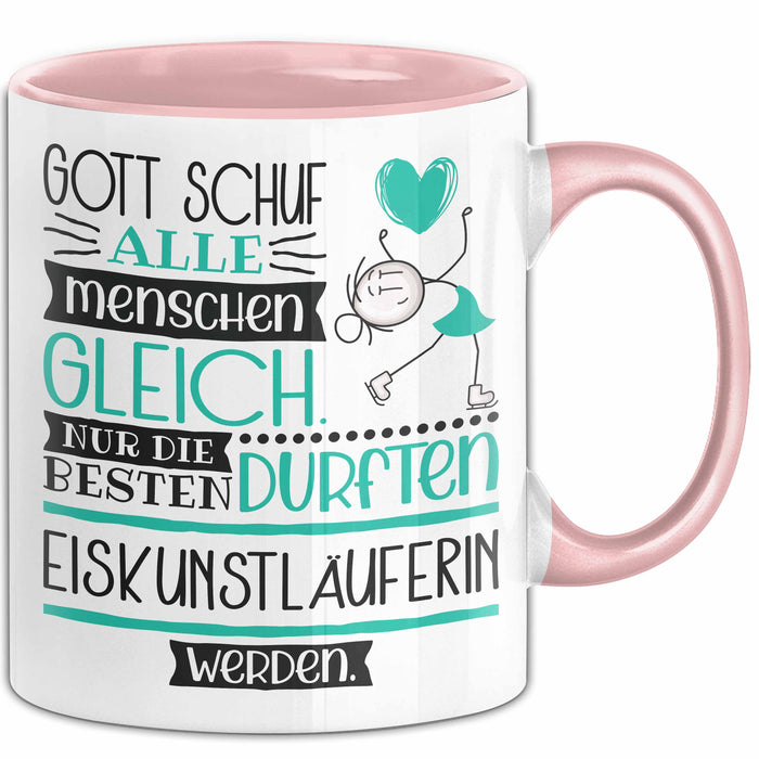 Eiskunstläuferin Geschenk Becher Tasse Gott Schuf Alle Menschen Gleich Nur Die Besten Durfeten Eiskunstläuferin Werden Geschenkidee Lustig Rosa Trendation