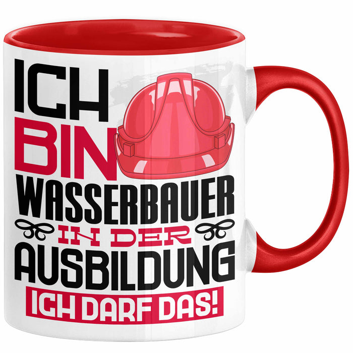 Wasserbauer Ausbildung Tasse Geschenk Ich Bin Wasserbauer In Der Ausbildung Ich Darf Das Geschenkidee Spruch Rot Trendation