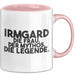 Irmgard Tasse Irmgard – Die Frau. Der Mythos. Die Legende. Geschenk Rosa Trendation