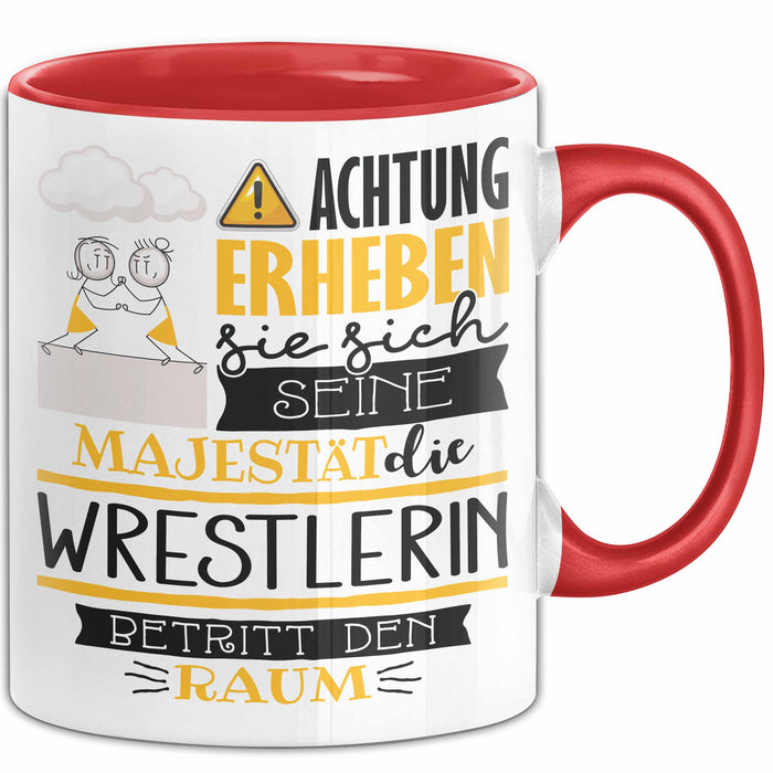 Wrestlerin Tasse Geschenk Lustiger Spruch Bitte Erheben Sie Sich Seine Majestät Die Wrestlerin Betritt Den Raum Rot Trendation