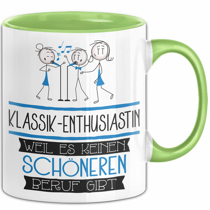 Klassik-Enthusiastin Weil Es Keinen Schöneren Beruf Gibt Tasse Geschenk für Eine Klassik-Enthusiastin Lustig Grün Trendation