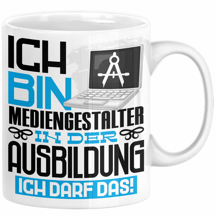 Mediengestalter Ausbildung Tasse Geschenk Ich Bin Mediengestalter In Der Ausbildung Ich Darf Das Geschenkidee Spruch Weiß Trendation