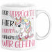 Nur Verrückte Hier Komm Einhorn Wir Gehen Tasse Geschenk Spruch für Frauen Einhorn-Liebhaber Weiß Trendation
