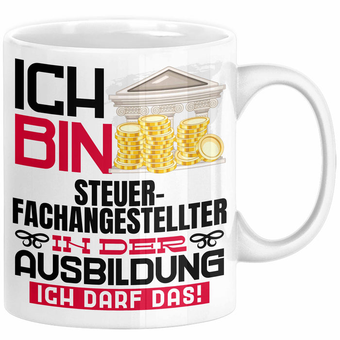 Steuerfachangestellter Ausbildung Tasse Geschenk Ich Bin Steuerfachangestellter In Der Ausbildung Ich Darf Das Geschenkidee Spruch Weiß Trendation