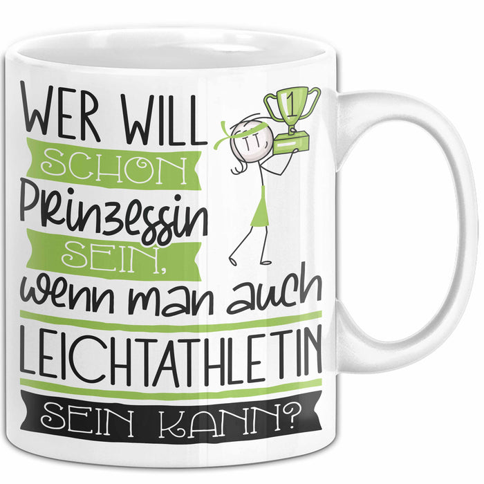 Leichtathletin Tasse Geschenk Spruch Wer Will Schon Prinzessin Sein Wenn Man Auch Leichtathletin Sein Kann Weiß Trendation