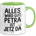 Petra Tasse Geschenk Alles Ist Gut Petra Ist Jetz Da Geschenkidee Becher mit Name Grün Trendation