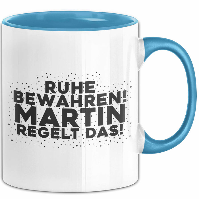 Martin Tasse Ruhe Bewahren! Martin Regelt Das! Geschenk