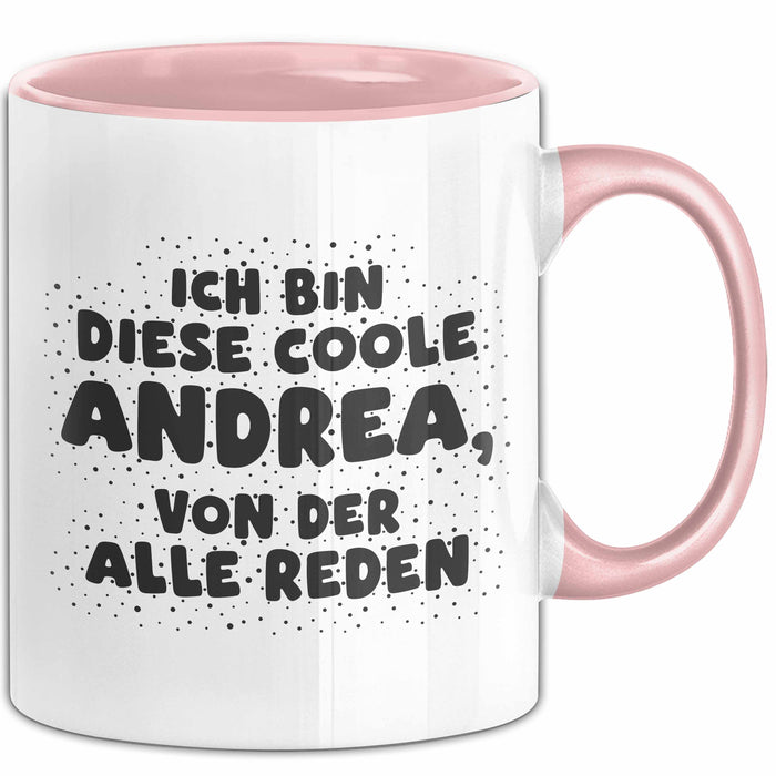Andrea Tasse Ich Bin Diese Coole Andrea, Von Der Alle Reden Geschenk Rosa Trendation