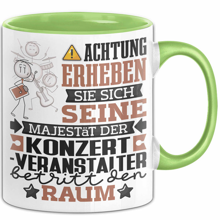 Konzertveranstalter Geschenk Tasse Lustiger Spruch Erheben Sie Sich Der Konzertveranstalter Betritt den Raum Grün Trendation