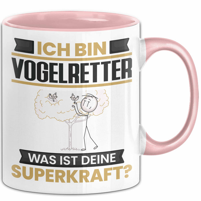 Vogelretter Tasse Geschenk für Vogelretter Geburtstag Lustiger Spruch Kaffee-Becher Was Ist Deine Superkraft Rosa Trendation