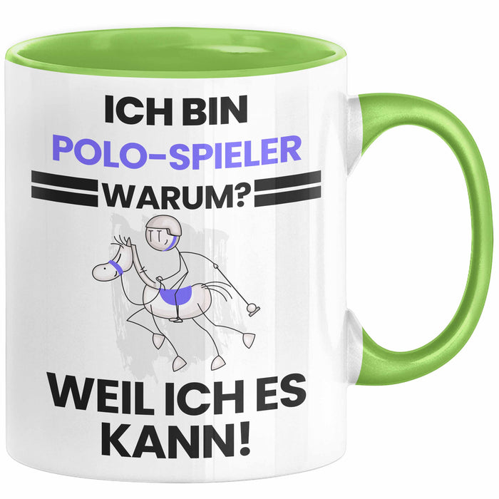 Polo-Spieler Geschenk Tasse Lustiger Spruch Ich Bin Polo-Spieler Warum Weil Ich Es Kann Geschenkidee Bester Polo-Spieler Geburtstag Kaffee-Becher Grün Trendation