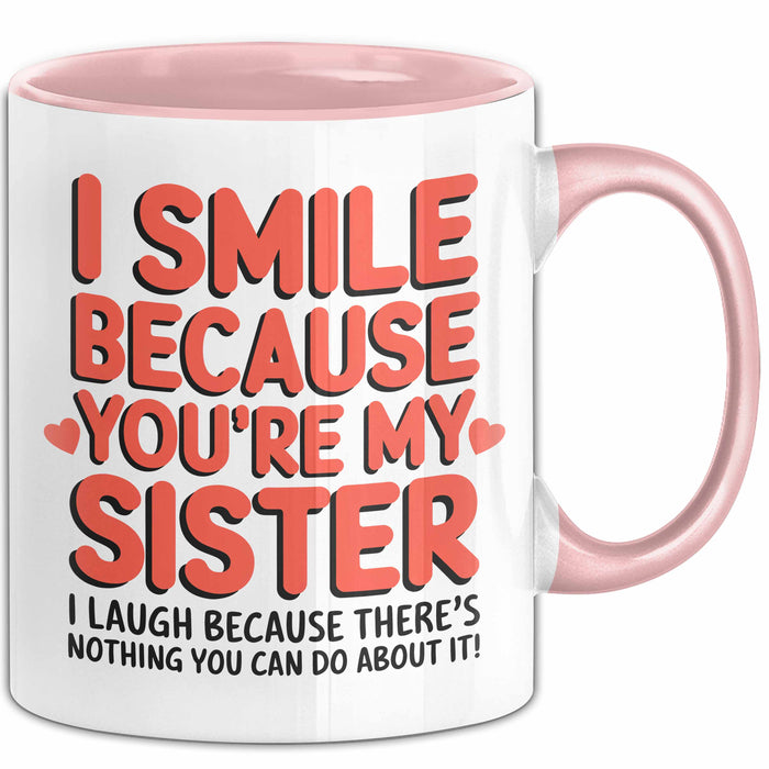 Schwester Tasse Geschenk I Smile Because Youre My Sister Geschenkidee Rosa Trendation