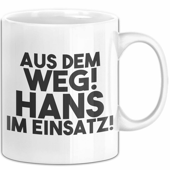 Hans Tasse Aus Dem Weg! Hans Im Einsatz! Geschenk