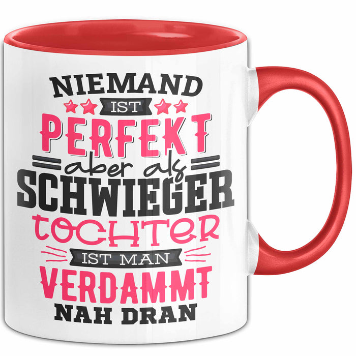 Schwiegertochter Tasse Geschenk Spruch Niemand Ist Perfekt Aber Als Schwiegertochter Ist Man Nah Dran Becher Rot Trendation