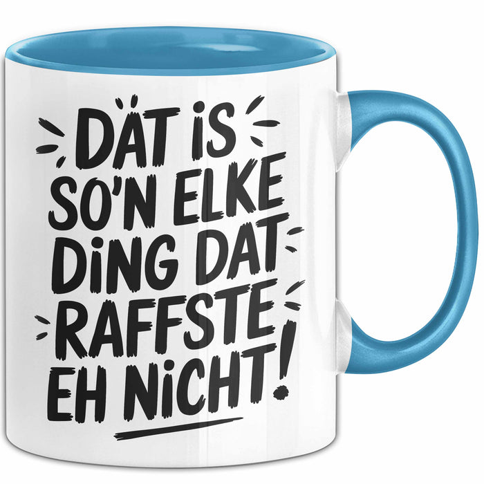 Elke Tasse Geschenk Dat Is So'n Elke Ding Dat Raffste Eh Nicht Geschenkidee Becher mit Name Blau Trendation
