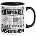 Komponist Geschenk Kaffee-Tasse Geschenkidee für Komponist Ich Bin Komponist Ich Kann Es Dir Erklären Jedoch Nicht Für Dich Verstehen Spruch Lustig Schwarz Trendation