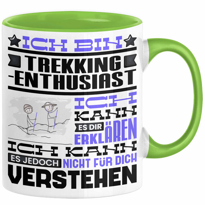 Trekking-Enthusiast Geschenk Tasse Lustige Geschenkdiee für einen Trekking-Enthusiast Geburtstag Ich Bin Trekking-Enthusiast Ich Kann Es Dir Erklären Aber Nicht Für Dich Verstehen Grün Trendation