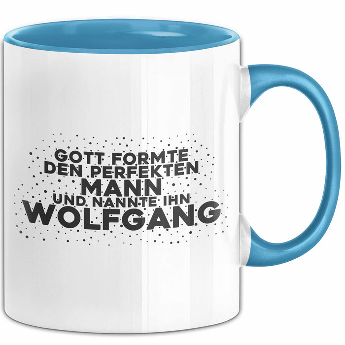 Wolfgang Tasse Gott Formte Den Perfekten Mann Und Nannte Ihn Wolfgang