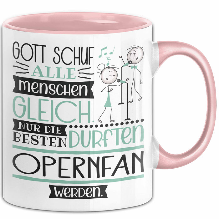 Opernfan Geschenk Becher Tasse Gott Schuf Alle Menschen Gleich Nur Die Besten Durfeten Opernfan Werden Geschenkidee Lustig Rosa Trendation
