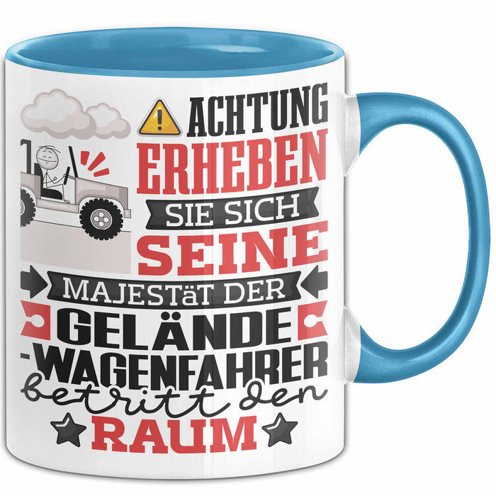 Geländewagenfahrer Geschenk Tasse Lustiger Spruch Erheben Sie Sich Der Geländewagenfahrer Betritt den Raum Blau Trendation