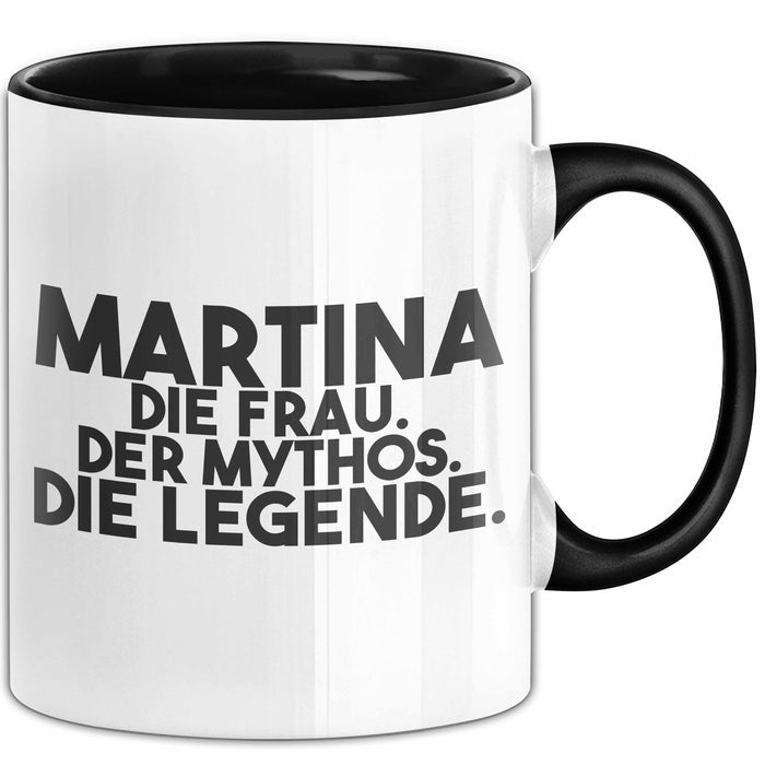 Martina Tasse Martina – Die Frau. Der Mythos. Die Legende. Geschenk Schwarz Trendation
