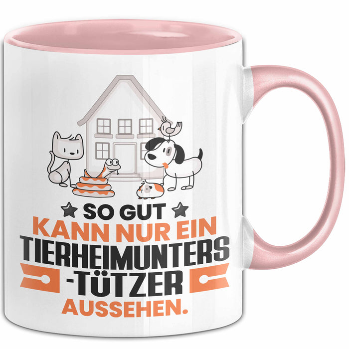 Tierheimunterstützer Geschenk Tasse So Gut Kann Nur Ein Tierheimunterstützer Aussehen Geschenkidee Kaffee-Becher Rosa Trendation