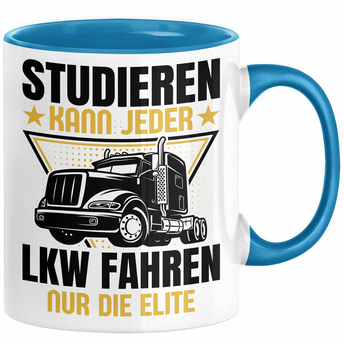 LKW Fahrer Geschenk Tasse Lastkraftwagen-Fahrer Geschenkidee Lustiger Spruch Kaffee-Becher Studieren Kann Jeder LKW Fahren Nur Die ELite Blau Trendation
